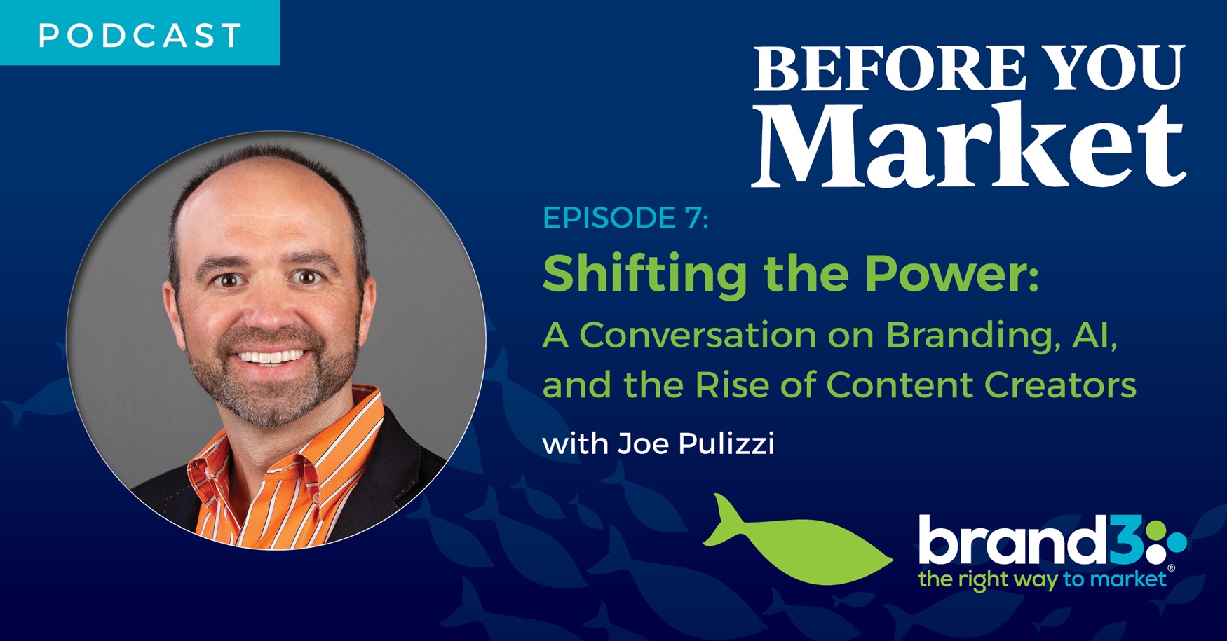 Before You Market Podcast: Episode 7, Joe Pulizzi