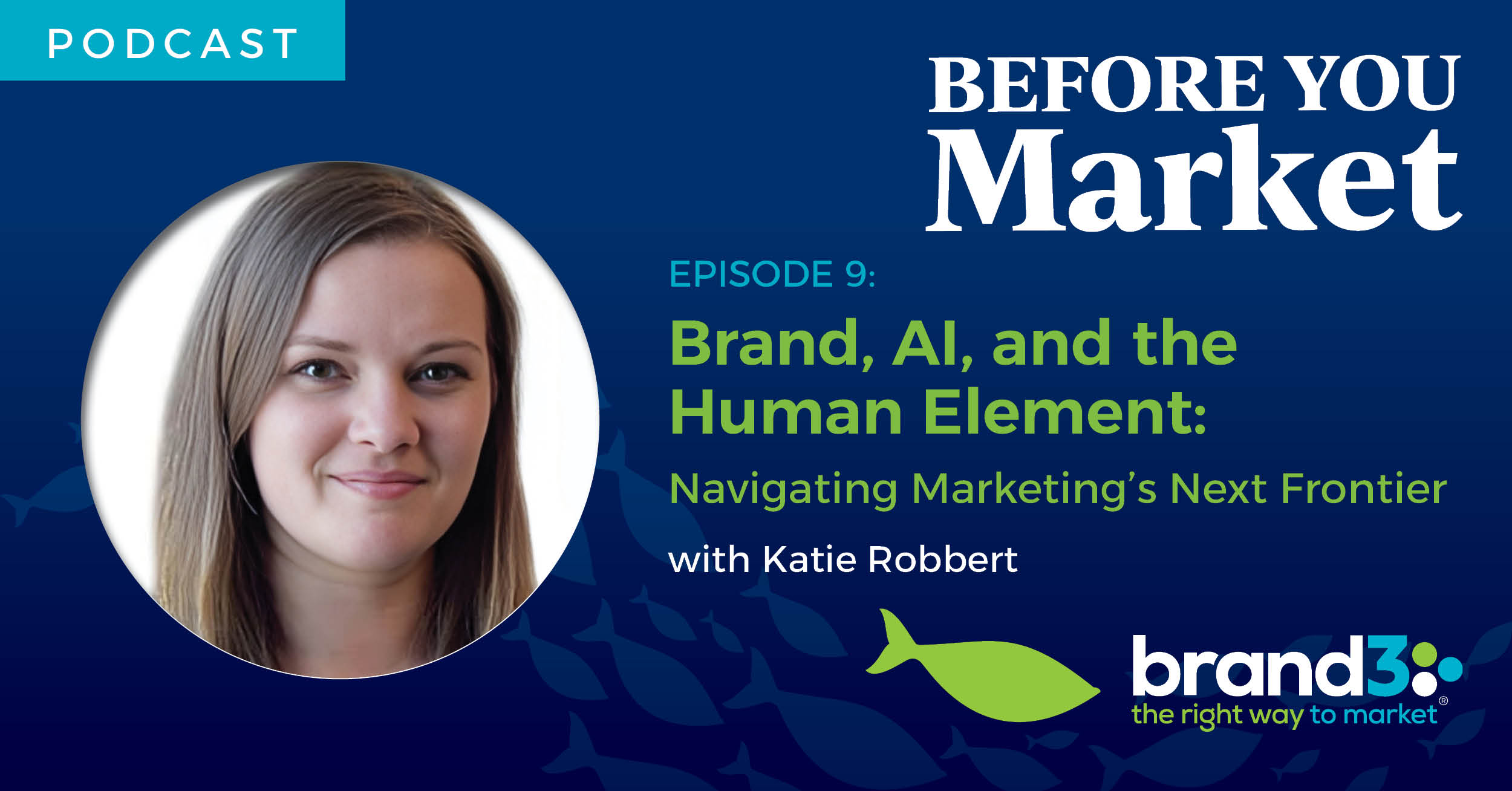 Before You Market Podcast: Episode 9, Katie Robbert